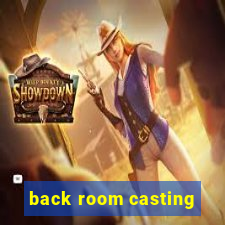 back room casting